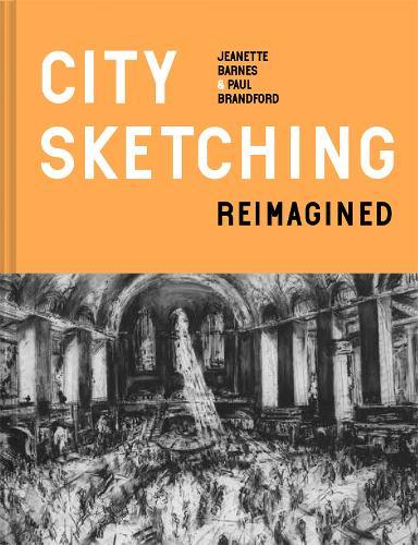 City Sketching Reimagined: Ideas, Exercises, Inspiration  by Jeanette Barnes at Abbey's Bookshop, 