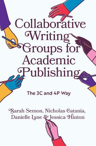Collaborative Writing Groups for Academic Publishing: The 3C and 4P Way  by Sarah Semon (Vanderbilt University, USA) at Abbey's Bookshop, 