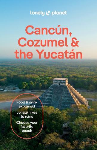 Lonely Planet Cancun, Cozumel & the Yucatan  by Lonely Planet at Abbey's Bookshop, 