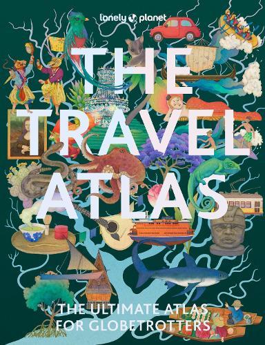 Lonely Planet The Travel Atlas  by Lonely Planet at Abbey's Bookshop, 