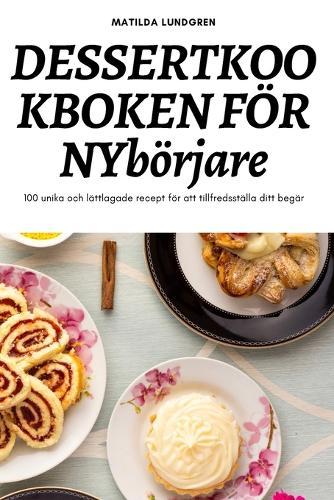 Dessertkookboken for Nyborjare  by Matilda Lundgren at Abbey's Bookshop, 
