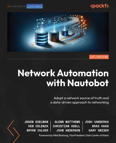 Network Automation with Nautobot: Adopt a network source of truth and a data-driven approach to networking  by Jason Edelman at Abbey's Bookshop, 