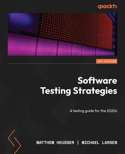 Software Testing Strategies: A testing guide for the 2020s  by Matthew Heusser at Abbey's Bookshop, 
