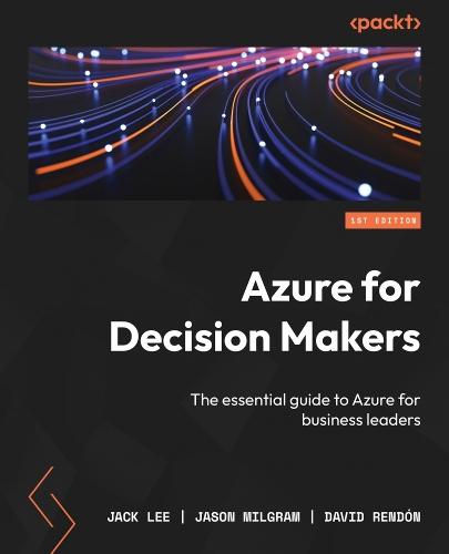 Azure for Decision Makers: The essential guide to Azure for business leaders  by Jack Lee at Abbey's Bookshop, 