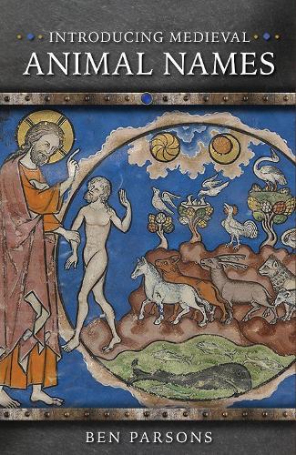 Introducing Medieval Animal Names  by Ben Parsons at Abbey's Bookshop, 