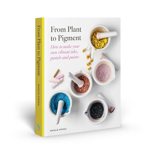 From Plant to Pigment: How to make your own vibrant inks, pastels and paints  by Natalie Stopka at Abbey's Bookshop, 