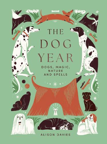 The Dog Year: Dogs, Magic, Nature and Spells  by Alison Davies at Abbey's Bookshop, 