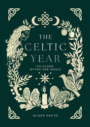 The Celtic Year: Folklore, Myths and Magic  by Alison Davies at Abbey's Bookshop, 