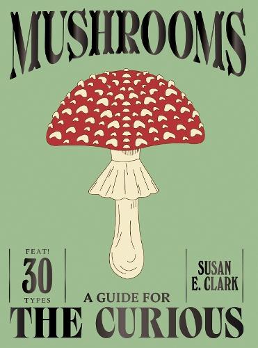 Mushrooms  by Susan E. Clark at Abbey's Bookshop, 