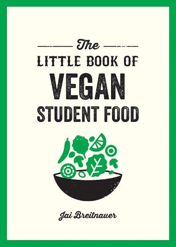 The Little Book of Vegan Student Food: Easy Vegan Recipes for Tasty, Healthy Eating on a Budget  by Alexa Kaye at Abbey's Bookshop, 