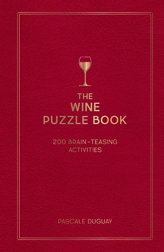 The Wine Puzzle Book: Brain-Teasing Puzzles, Games and Trivia  by Pascale Duguay at Abbey's Bookshop, 