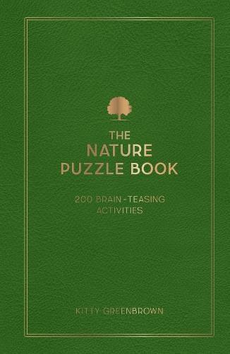 The Nature Puzzle Book: 200 Brain-Teasing Activities, from Crosswords to Quizzes  by Kitty Greenbrown at Abbey's Bookshop, 
