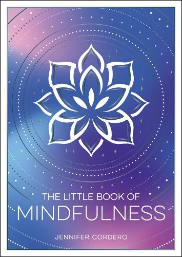The Little Book of Mindfulness: An Introduction to the Art of Being Present  by Jennifer Cordero at Abbey's Bookshop, 