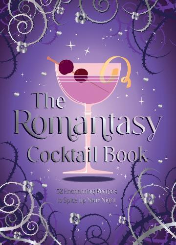 The Romantasy Cocktail Book: 52 Enchanting Recipes to Spice up Your Night  by Summersdale Publishers at Abbey's Bookshop, 