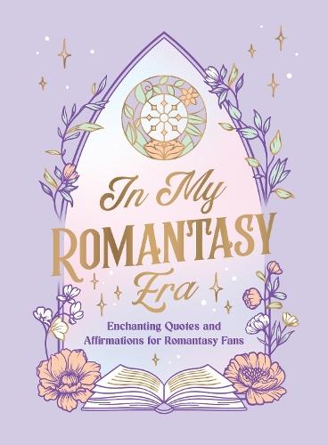 In My Romantasy Era: Enchanting Quotes and Bookish Affirmations for Romantasy Fans