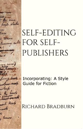 Self-editing for Self-publishers: Incorporating: A Style Guide for Fiction
