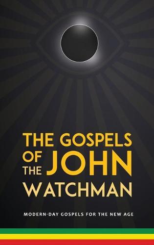 The Gospels of John The Watchman: Modern-Day Gospels for The New Age  by John Booker at Abbey's Bookshop, 