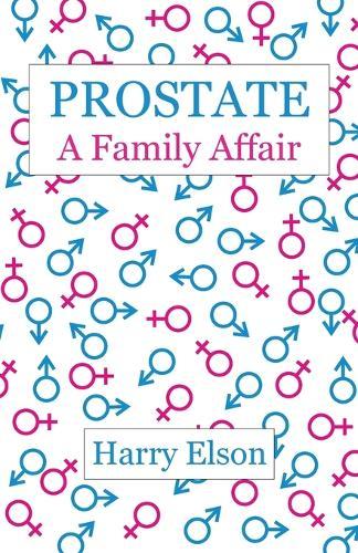 Prostate: A Family Affair  by Harry Elson at Abbey's Bookshop, 