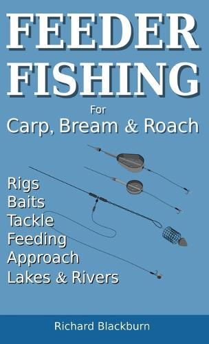 Feeder Fishing for Carp Bream and Roach  by Richard Blackburn at Abbey's Bookshop, 