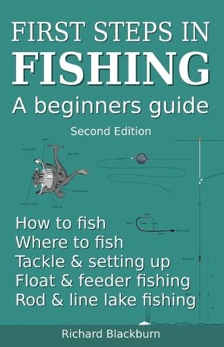 First steps in fishing: A beginners guide, Second Edition  by Richard Blackburn at Abbey's Bookshop, 