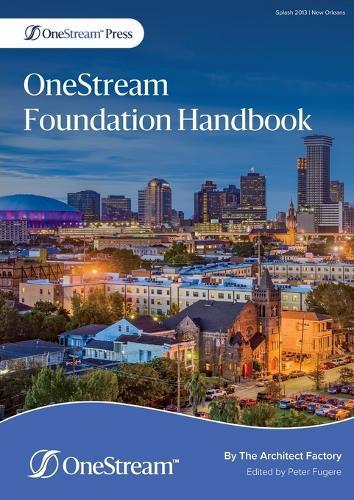 OneStream Foundation Handbook  by The Architect Factory at Abbey's Bookshop, 