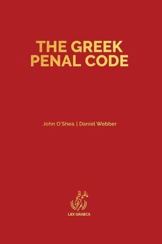 The Greek Penal Code: Law 4619/2019  by John A O'Shea at Abbey's Bookshop, 