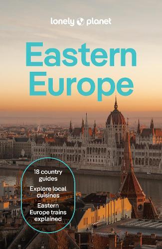 Lonely Planet Eastern Europe: Plan the Trip of a Lifetime | Detailed Itineraries & Maps | Insider Tips | Covers Croatia, Poland, Czech Republic, Hungary, Romania, Albania and more