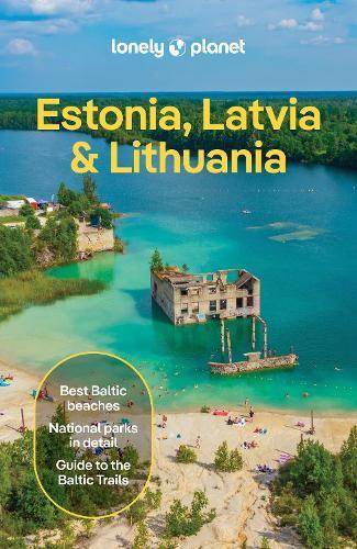 Lonely Planet Estonia, Latvia & Lithuania: Plan the Trip of a Lifetime | Detailed Itineraries & Maps | Insider Tips | Covers Estonia, Helsinki, Latvia and Lithuania