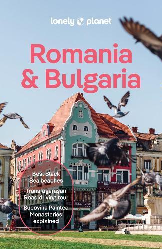 Lonely Planet Romania & Bulgaria: Plan the Trip of a Lifetime | Detailed Itineraries & Maps | Insider Tips | Covers Transylvania, Bucharest, Sofia, Black Sea Coast and more