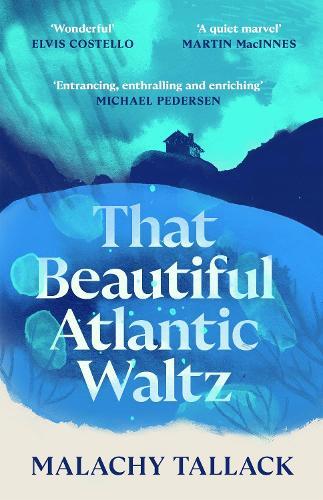 That Beautiful Atlantic Waltz  by Malachy Tallack at Abbey's Bookshop, 
