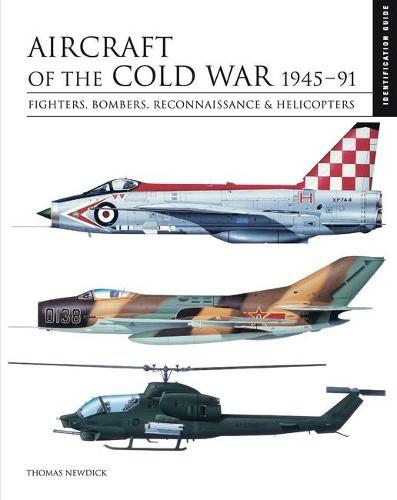 Aircraft of the Cold War 1945–1991: Identification Guide  by Thomas Newdick at Abbey's Bookshop, 