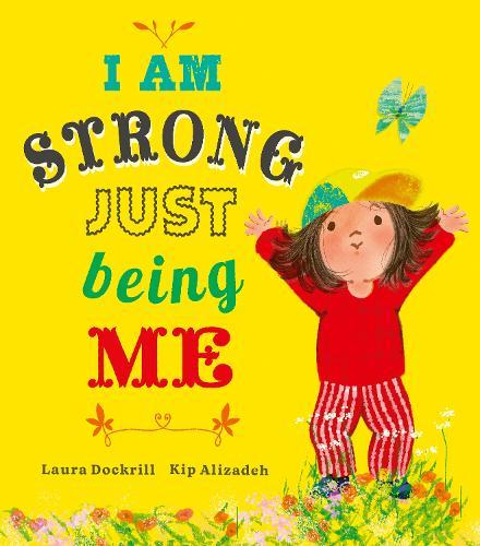 I Am Strong Just Being Me  by Kip Alizadeh at Abbey's Bookshop, 