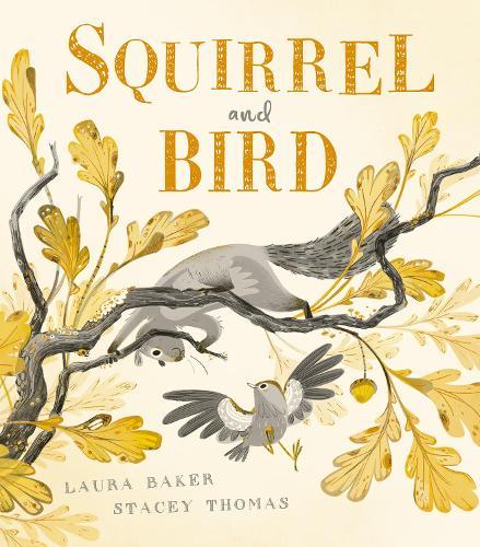 Squirrel and Bird  by Laura Baker at Abbey's Bookshop, 