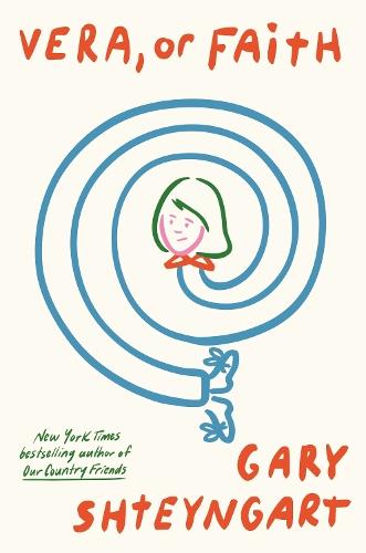 Vera, Or Faith: the outrageously funny new novel from 'one of the most important voices in contemporary fiction'  by Gary Shteyngart at Abbey's Bookshop, 