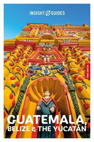 Insight Guides Guatemala, Belize and the Yucatan: Travel Guide with eBook  by Insight Guides at Abbey's Bookshop, 