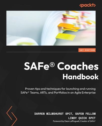 SAFe® Coaches Handbook: Proven tips and techniques for launching and running SAFe® Teams, ARTs, and Portfolios in an Agile Enterprise  by Darren Wilmshurst at Abbey's Bookshop, 