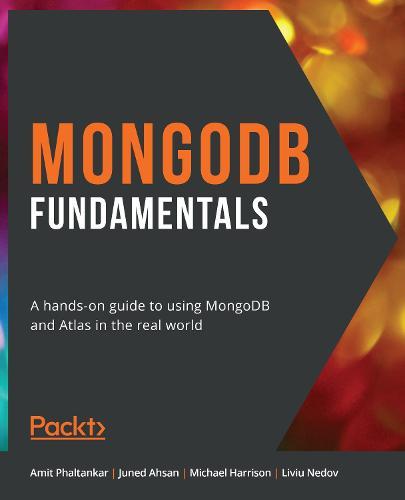 MongoDB Fundamentals: A hands-on guide to using MongoDB and Atlas in the real world  by Amit Phaltankar at Abbey's Bookshop, 