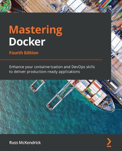 Mastering Docker: Enhance your containerization and DevOps skills to deliver production-ready applications  by Russ McKendrick at Abbey's Bookshop, 