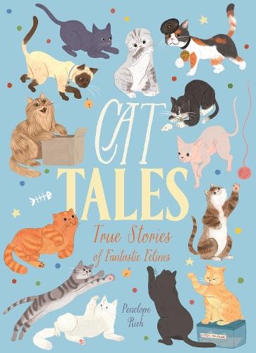 Cat Tales: True Stories of Fantastic Felines  by Penelope Rich at Abbey's Bookshop, 