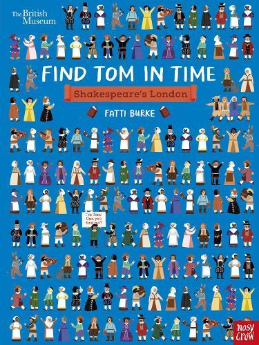 British Museum: Find Tom in Time: Shakespeare's London  by Fatti (Kathi) Burke at Abbey's Bookshop, 
