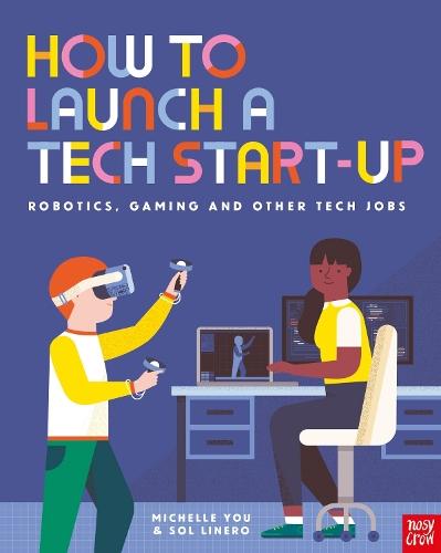 How to Launch a Tech Start-Up: Robotics, Gaming and Other Tech Jobs  by Michelle You at Abbey's Bookshop, 
