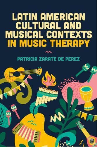 Latin American Cultural and Musical Contexts in Music Therapy  by Patricia Zarate de Perez at Abbey's Bookshop, 
