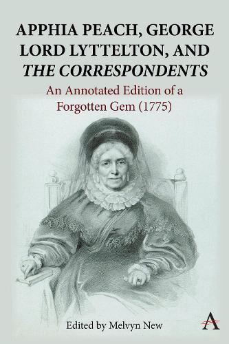 Apphia Peach, George Lord Lyttelton, and 'The Correspondents': An Annotated Edition of a Forgotten Gem (1775)  by Melvyn New at Abbey's Bookshop, 