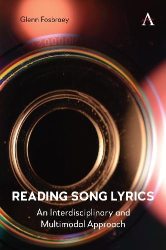 Reading Song Lyrics: An Interdisciplinary and Multimodal Approach  by Glenn Fosbraey at Abbey's Bookshop, 