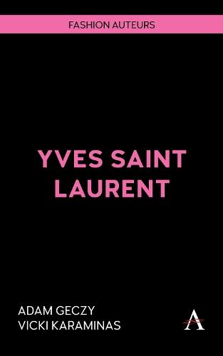 Yves Saint Laurent  by Adam Geczy at Abbey's Bookshop, 