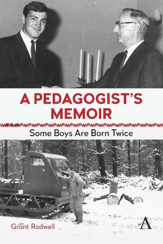 A Pedagogist’s Memoir: Some Boys Are Born Twice  by Grant Rodwell at Abbey's Bookshop, 