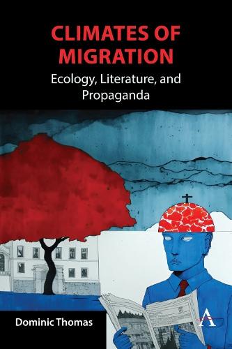 Climates of Migration: Ecology, Literature, and Propaganda  by Dominic Thomas at Abbey's Bookshop, 