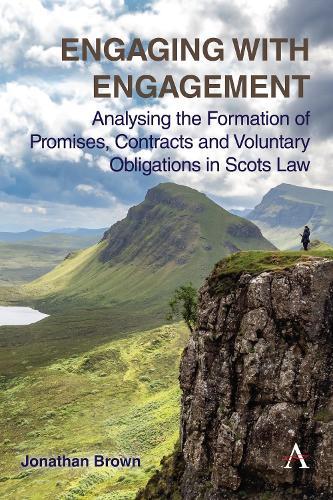 Engaging with Engagement: Analysing the Formation of Promises, Contracts and Voluntary Obligations in Scots Law