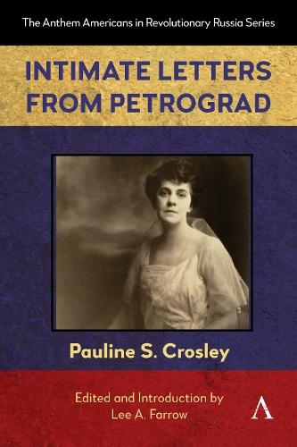 Intimate Letters from Petrograd  by Pauline S. Crosley at Abbey's Bookshop, 