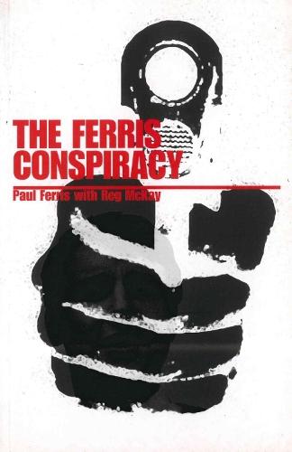 The Ferris Conspiracy  by Paul Ferris at Abbey's Bookshop, 